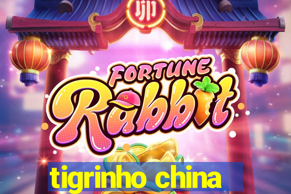 tigrinho china